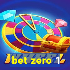 bet zero 1